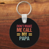 Maak me niet mijn papa grappig kind vaders bellen  sleutelhanger (Voorkant)