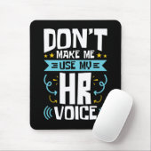Maak me niet mijn Personeel van de Stem van HR geb Muismat (Met muis)