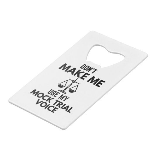 Maak me niet mijn Proefstem Sarcasm van het Mock g Creditkaart Flessenopener (Achterkant Gekanteld)