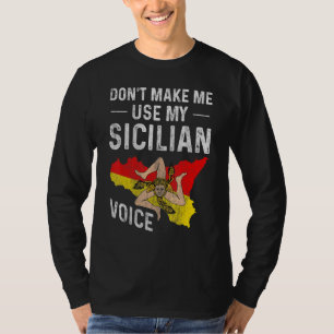 Maak me niet mijn Siciliaanse stem Siciliaanse oms T-shirt