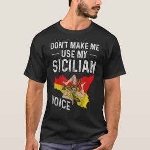 Maak me niet mijn Siciliaanse stem Siciliaanse oms T-shirt