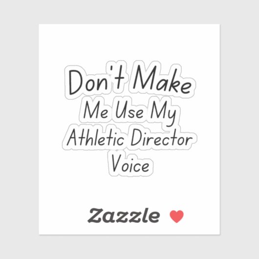 Maak me niet mijn stem van de Athletische Directeu Sticker (Vel)