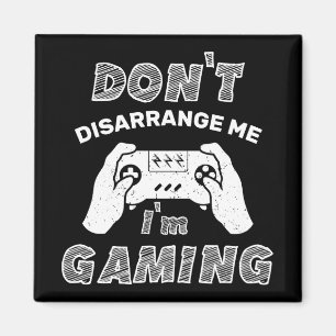 Maak Me Niet Van Streek, Ik Ben Een Gamer Grappig Magneet