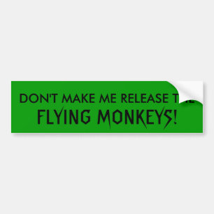MAAK ME NIET VRIJGEVEN, MAANDEN VLIEGEN! BUMPERSTICKER