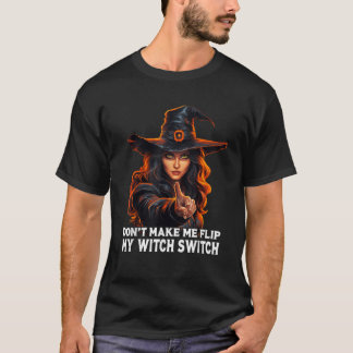 Maak me niet woed, vrouwelijke heks Halloween T-shirt