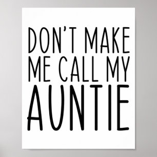 Maak Me Niet Zorgen Dat Ik Mijn Tante Moet Bellen Poster