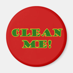 Maak me schoon! Magneet