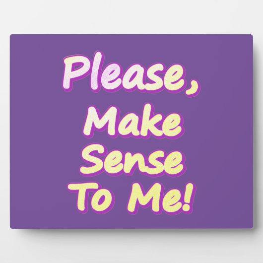 "Maak me verstandig, alsjeblieft!" Cute Design. Be Fotoplaat (Voorkant)