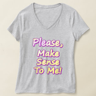 "Maak me verstandig, alsjeblieft!" Cute Design. Be T-shirt