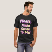 "Maak me verstandig, alsjeblieft!" Cute Design. Be T-shirt (Voorkant volledig)
