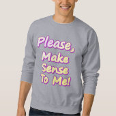 "Maak me verstandig, alsjeblieft!" Cute Design. Be Trui (Voorkant)