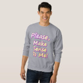 "Maak me verstandig, alsjeblieft!" Cute Design. Be Trui (Voorkant volledig)