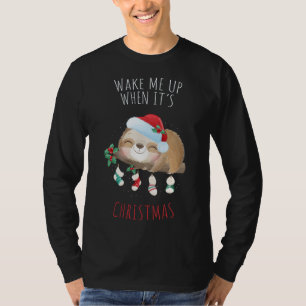 Maak me wakker als het kerst Schattige is Sloth Sn T-shirt