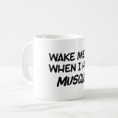 Maak me wakker als ik spieren heb koffiemok (Voorkant links)