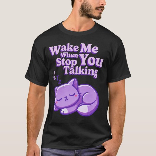 Maak me wakker als je stopt met Mannen praat T-shirt (Voorkant)