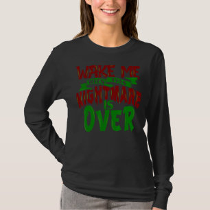 Maak me wakker als slogans Gezegden Cool White cit T-shirt