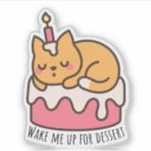Maak me wakker voor het dessert sticker (Voorkant)