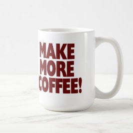 MAAK MEER KOFFIE! (Grote Mok) Koffiemok