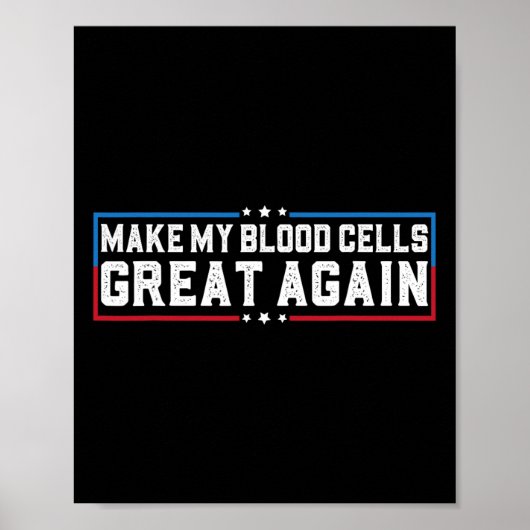 Maak Mijn Bloedcellen Weer Groot Leukemie Kanker B Poster (Voorkant)