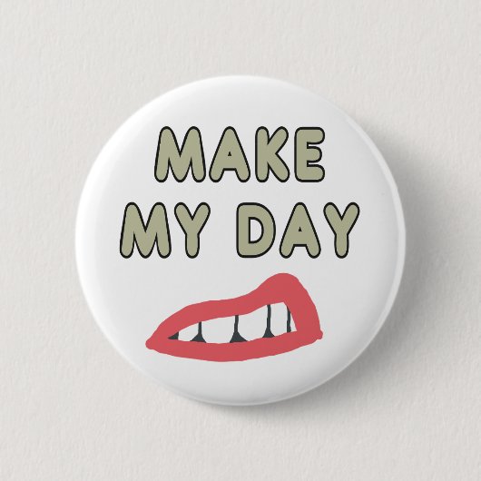 Maak Mijn Dag Ronde Button 5,7 Cm (Voorkant)
