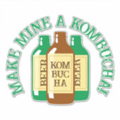 Maak mijn een Kombucha Tea Drinker Quote Sticker (Voorkant)