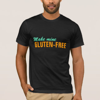 Maak mijn gluten gratis — GF gratis alsjeblieft! T-shirt