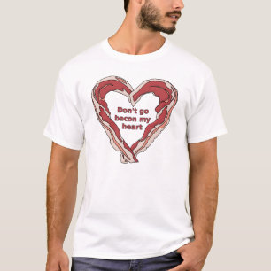 Maak mijn hart niet met spekreepjes kapot Funny T- T-shirt