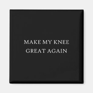 Maak mijn knie weer geweldig Funny Trump blessure Magneet