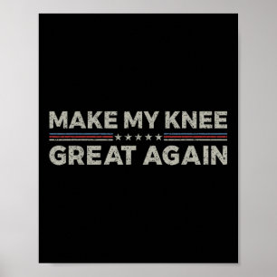 Maak mijn knie weer geweldig Grappige Chirurgie R Poster