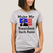 Maak mijn President weer zwart T-shirt (Voorkant)