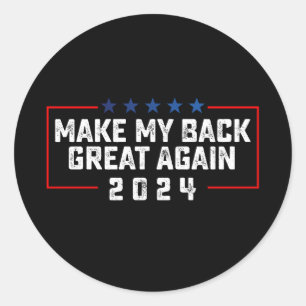 Maak mijn rug weer geweldig 2024 Trump verkiezing Ronde Sticker