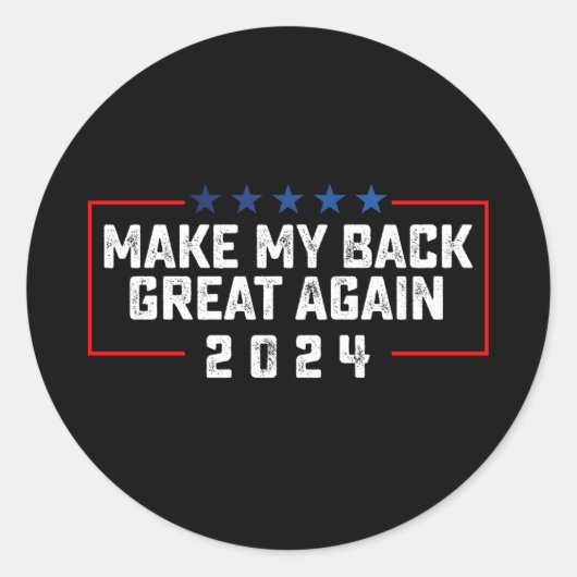 Maak mijn rug weer geweldig 2024 Trump verkiezing Ronde Sticker (Voorkant)