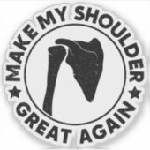 Maak mijn schouder weer geweldig grappig schouderl sticker (Voorkant)