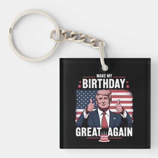 Maak Mijn Verjaardag Geweldig Again Funny Trump Sleutelhanger (Voorkant)