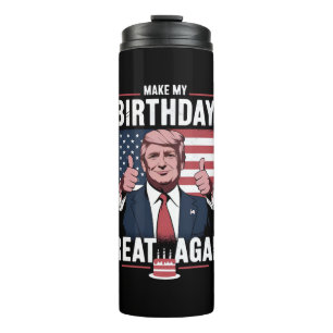 Maak Mijn Verjaardag Geweldig Again Funny Trump Thermosbeker
