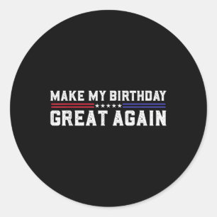 Maak mijn verjaardag weer geweldig Grappig Trump f Ronde Sticker