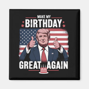 Maak Mijn Verjaardag Weer Groot Funny Trump Magneet