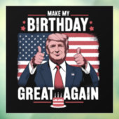 Maak mijn verjaardag weer leuk Trump Raamsticker (Vel 3)