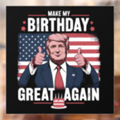 Maak mijn verjaardag weer leuk Trump Raamsticker (Vel 2)
