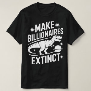 Maak miljardairs uitgestorven t-shirt