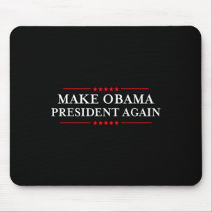 Maak Obama President opnieuw Shirt - Grappig Antit Muismat
