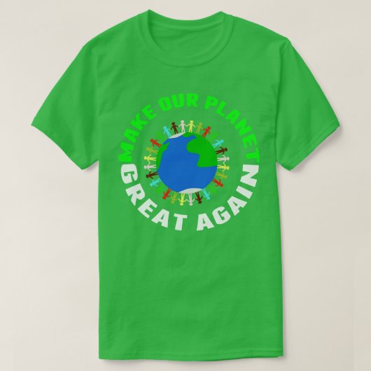 Maak onze planeet weer geweldig t-shirt (Design voorkant)