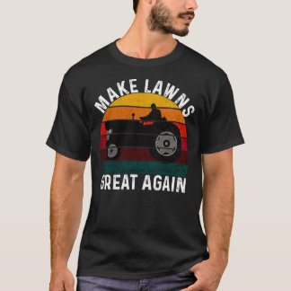 Maak opnieuw de grawns groot Lawn Mower Lawn Mowin T-shirt