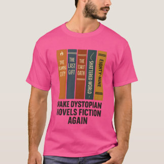 MAAK OPNIEUW DYSTOPISCHE ROMANS T-SHIRT
