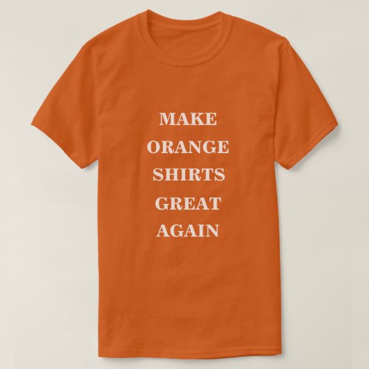 Maak Oranje Shirten weer geweldig T-shirt (Design voorkant)