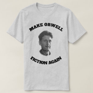 Maak Orwell Fictie Weer T-shirt