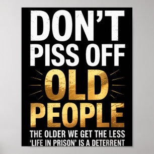 Maak Oude Mensen Niet Kwaad Grappige Senior Humor Poster