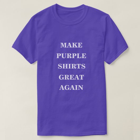 Maak Paarse Shirten weer geweldig T-shirt (Design voorkant)