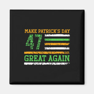 Maak Patricks Day weer geweldig 47 Trump Patrick's Magneet