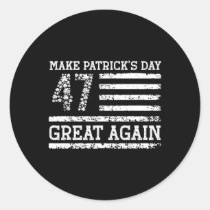 Maak Patricks Day weer geweldig 47e President Patr Ronde Sticker